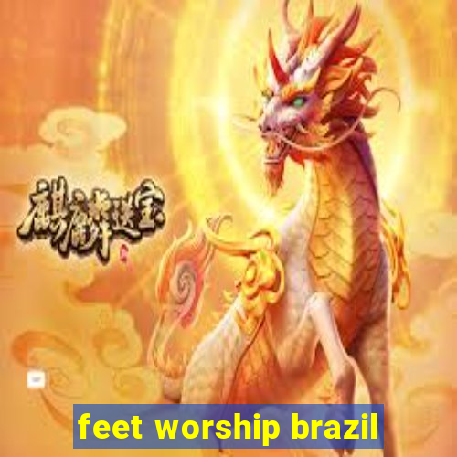 feet worship brazil